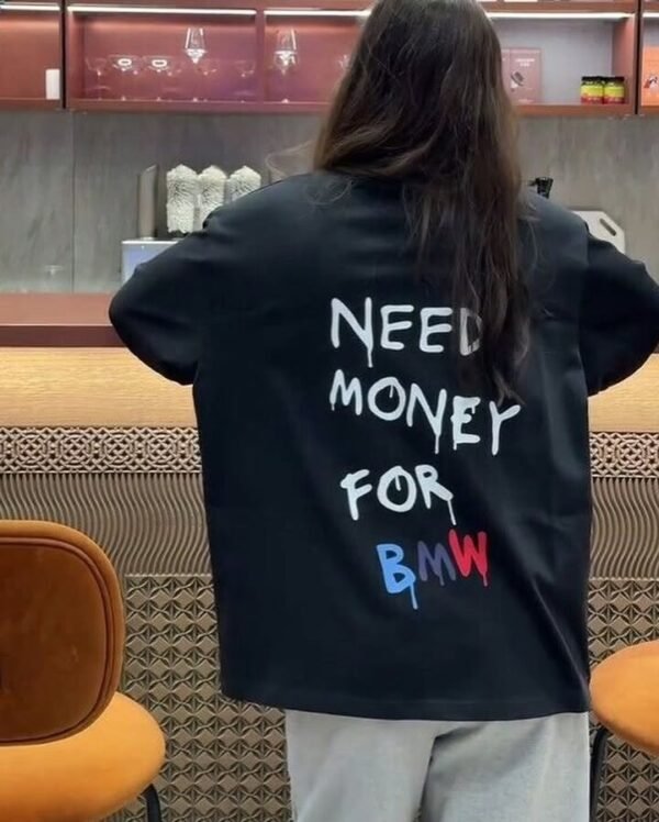 “Need Money For Bmw” T-shirt - Image 2