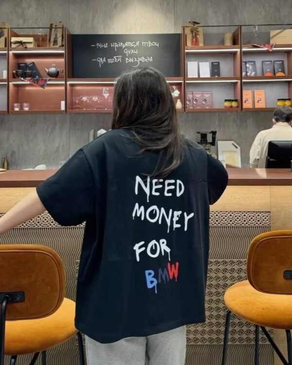 “Need Money For Bmw” T-shirt - Image 4