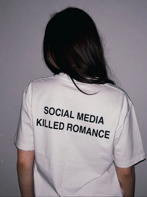 “Social Media Killed Romance” T-shirt